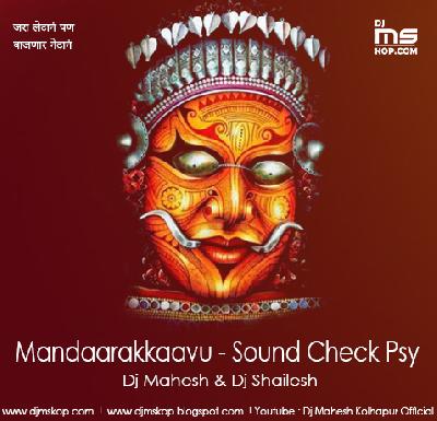 Mandaarakkaavu - Sound Check - Dj Shailesh & Mahesh Kolhapur
